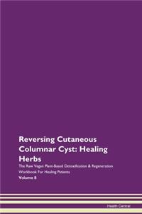 Reversing Cutaneous Columnar Cyst: Heali