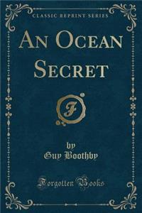 An Ocean Secret (Classic Reprint)