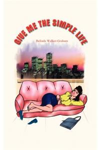 Give Me the Simple Life
