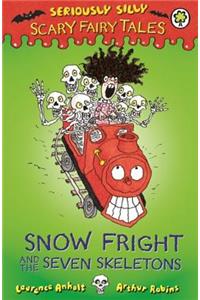 Seriously Silly: Scary Fairy Tales: Snow Fright and the Seven Skeletons