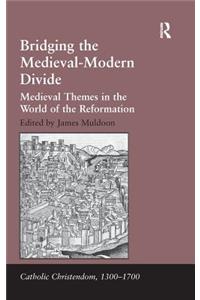 Bridging the Medieval-Modern Divide