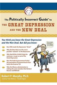 Politically Incorrect Guide to the Great Depression and the New Deal