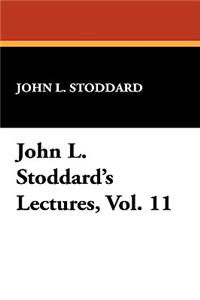 John L. Stoddard's Lectures, Vol. 11