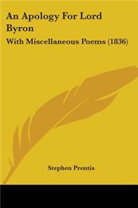 Apology For Lord Byron: With Miscellaneous Poems (1836)