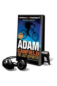 Adam Canfield the Last Reporter