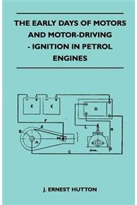 The Early Days Of Motors And Motor-Driving - Ignition In Petrol Engines