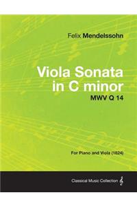 Viola Sonata in C Minor MWV Q 14 - For Piano and Viola (1824)