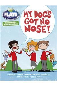 Bug Club Independent Plays by Julia Donaldson Year Two White My Dog's Got No Nose