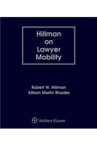 Hillman on Lawyer Mobility: The Law and Ethics of Partner Withdrawals and Law Firm Breakups