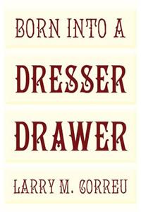 Born Into a Dresser Drawer