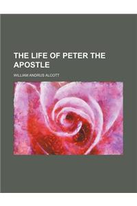 The Life of Peter the Apostle