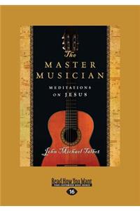 The Master Musician: Meditations on Jesus