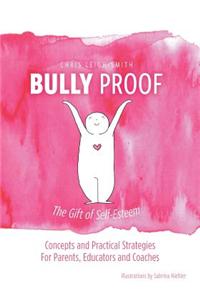 Bully Proof: The Gift of Self-Esteem