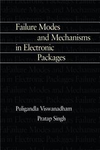 Failure Modes and Mechanisms in Electronic Packages