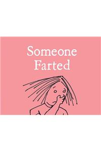 Someone Farted