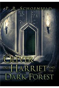 Oliver and Harriet and the Dark Forest