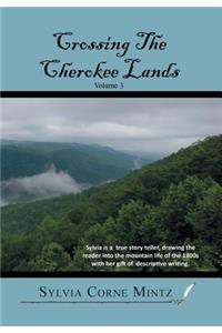 Crossing the Cherokee Lands Vol. # 3