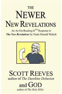 The Newer New Revelations: An As-I'm-Reading-It Response to the New Revelations by Neale Donald Walsch
