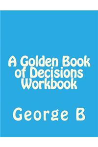 Golden Book of Decisions Workbook