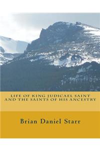 Life of King Judicael Saint and The Saints of His Ancestry