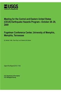 Meeting for the Central and Eastern United States (CEUS) Earthquake Hazards Program?October 28?29, 2009