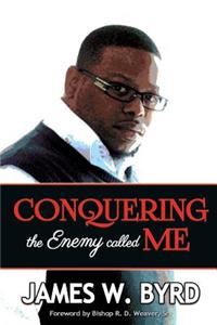 Conquering the Enemy Called Me