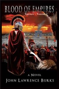 BLOOD OF EMPIRES Trilogy - Volume I