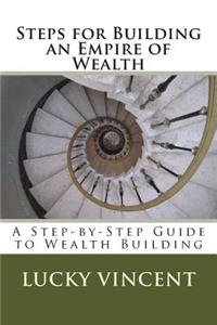 Steps for Building an Empire of Wealth