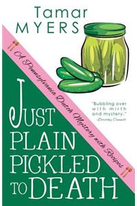Just Plain Pickled to Death