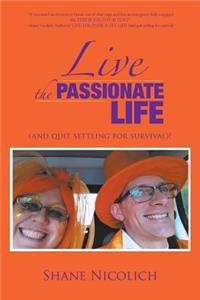 Live the Passionate Life