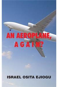 Aeroplane, A G A I N?