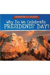 Why Do We Celebrate Presidents' Day?