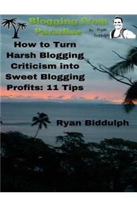 How to Turn Harsh Blogging Criticism into Sweet Blogging Profits