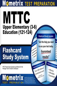 Mttc Upper Elementary (3-6) Education (121-124) Flashcard Study System
