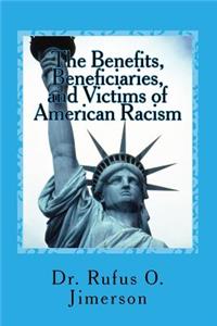 Benefits, Beneficiaries, and Victims of American Racism