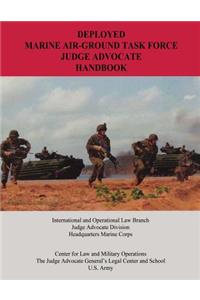 Deployed Marine Air-Ground Task Force Judge Advocate Handbook