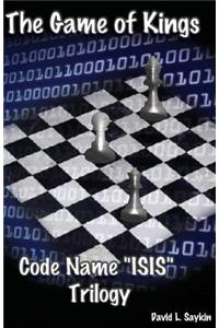 The Game of Kings Code Name Isis Trilogy
