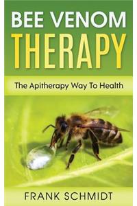 Bee Venom Therapy: The Apitherapy Way to Health
