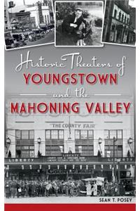 Historic Theaters of Youngstown and the Mahoning Valley