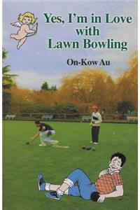 Yes, I'm in Love with Lawn Bowling