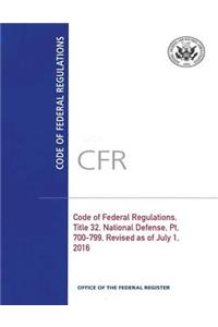 Code of Federal Regulations, Title 32, National Defense, Pt. 700-799, Revised as of July 1, 2016