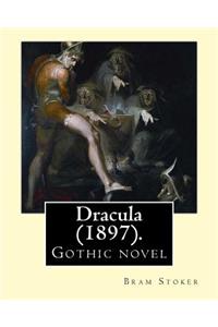 Dracula (1897). By: Bram Stoker: Gothic novel