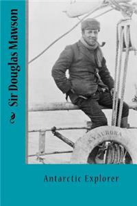 Sir Douglas Mawson