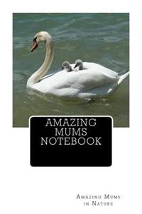 Amazing Mums Notebook