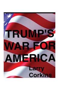 Trump's War For America
