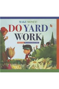 Make Money! Do Yard Work