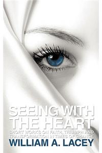 Seeing with the Heart