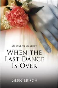 When the Last Dance Is Over