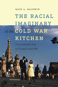 Racial Imaginary of the Cold War Kitchen