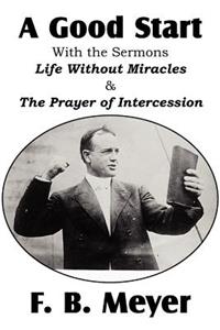 Good Start, with the Surmons Life Without Miracles and the Prayer of Intercession